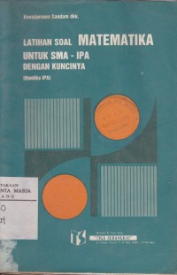 Image of Latihan Soal Matematika untuk SMA - IPA Dengan Kunci Jawabannya (Hantika IPA)