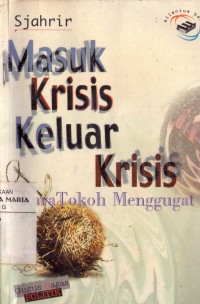 Image of Masuk Krisis Keluar Krisis: Para Tokoh Menggugat