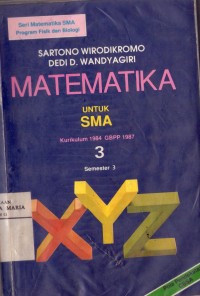 Image of Matematika 3 Program Ilmu-ilmu Fisik dan Ilmu-ilmu Biologi untuk Kelas 3 SMA Edisi 1