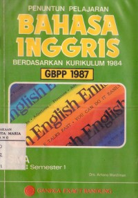 Image of Penuntun Pelajaran Bahasa Inggris Berdasarkan Kurikulum 1984 Disesuaikan dengan GBPP 1987 Untuk SMA Kelas I Semester 1
