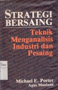 Strategi Bersaing: Teknik Menganalisis Industri dan Pesaing