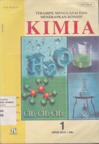 Image of Terampil Menguasai Kimia 1 untuk Kelas 1 SMU