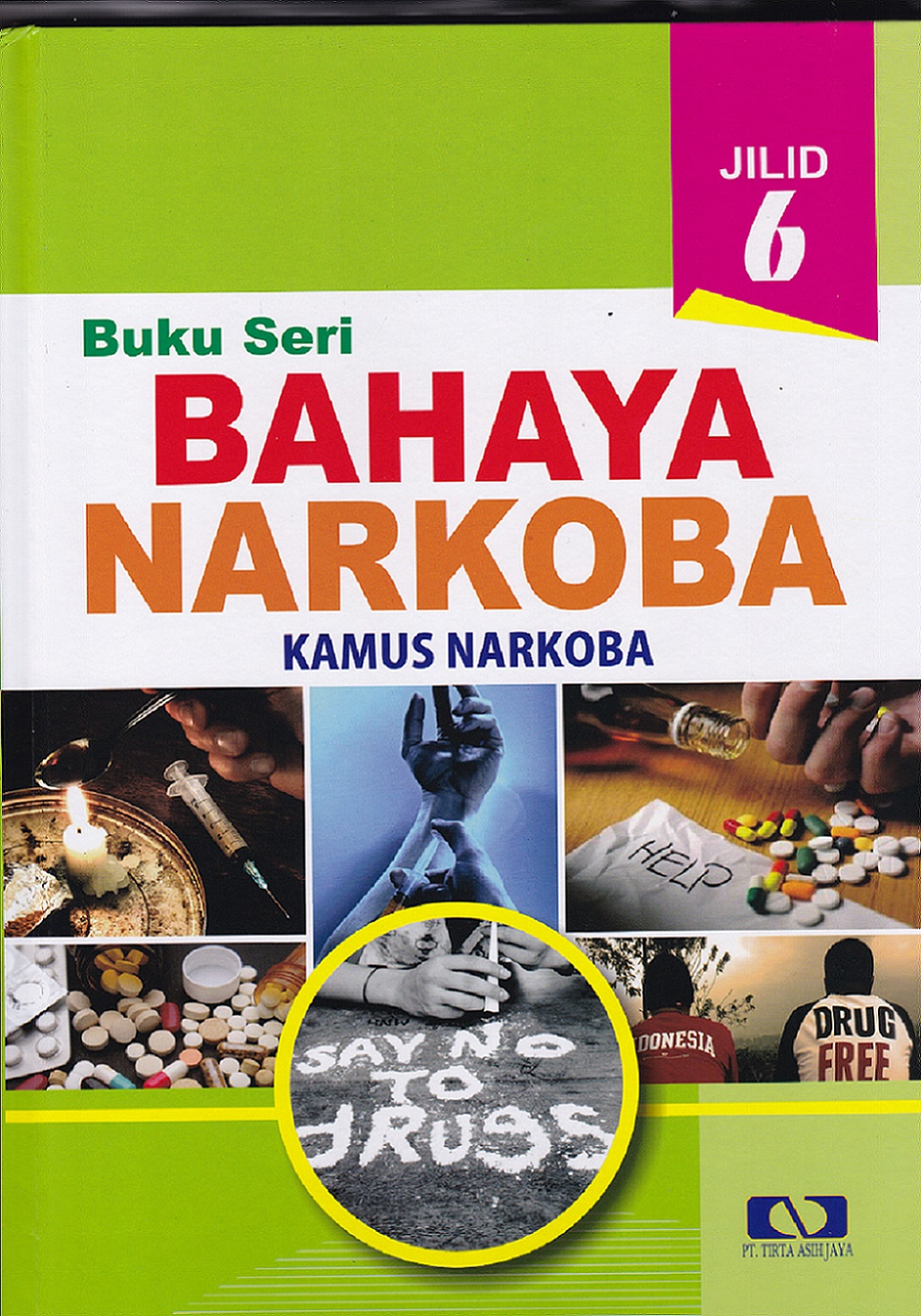 Buku seri bahaya narkoba jilid 6 kamus narkoba