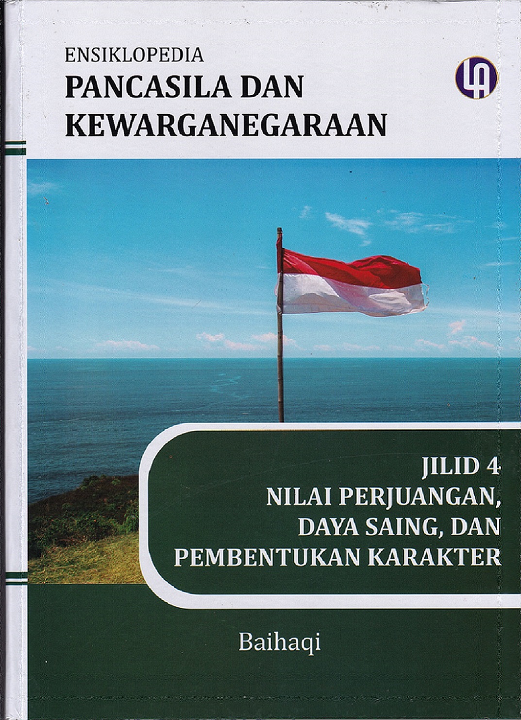 Ensiklopedia pancasila dan kewarganegaraan jilid 4 nilai perjuangan, daya saing, dan pembentukan karakter