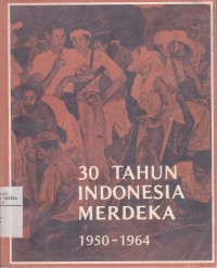 Image of 30 Tahun Indonesia Merdeka 1950-1964
