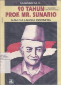 90 Tahun Prof. Mr. Sunario Manusia Langkah Indonesia