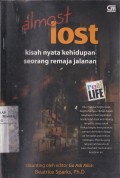 Almost Lost: Kisah Nyata Kehidupan Seorang Remaja Jalanan