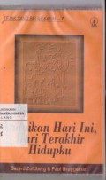 Andaikan Hari Ini Hari Terakhir Hidupku