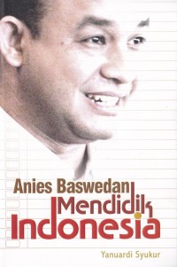 Image of Anies Baswedan Mendidik Indonesia