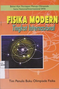 Image of Fisika Modern Tingkat Internasional Bahan Ajar Persiapan Olimpiade Sains Nasional/Internasional SMA