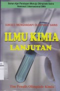 Ilmu Kimia Lanjutan Sukses Menghadapi Olimpiade Sains Bahan Ajar Persiapan Menuju Olimpiade Sains Nasional/Internasional SMA