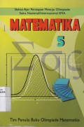 Matematika 5 Bahan Ajar Persiapan Menuju Olimpiade Sains Nasional/Internasional SMA