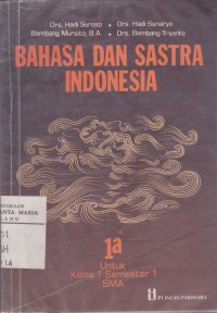 Image of Bahasa dan Sastra Indonesia 1a untuk Kelas 1 Semester 1 Sekolah Menengah Umum Tingkat Atas (SMA)