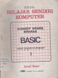 Serial Belajar Sendri Komputer Konsep Dasar Bahasa Basic untuk Program Komputer 1