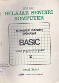 Serial Belajar Sendiri Komputer Konsep Dasar Bahasa Basic untuk Program Komputer 2