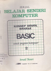 Image of Serial Belajar Sendiri Komputer Konsep Dasar Bahasa Basic untuk Program Komputer 2