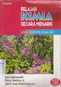 Image of Belajar Kimia Secara Menarik Untuk SMA/MA Kelas XII