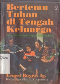 Image of Bertemu Tuhan di Tengah Keluarga: Hidup berkeluarga Sebagai Latihan Rohani