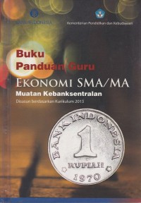 Image of Buku Panduan Guru Ekonomi SMA/MA Muatan Kebanksentralan Disusun berdasarkan Kurikulum 2013