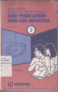 Image of Buku Kerja Kegiatan Laboratorium Ilmu Pengetahuan Bumi dan Antariksa (Labsa SMA) Jilid 2 untuk SMA Kelas II IPA