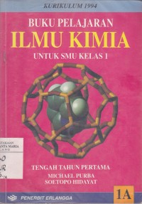 Image of Buku pelajaran Ilmu Kimia untuk SMU Kelas 1 Jilid 1A Tengah Tahun Pertama