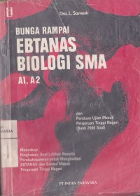 Bunga Rampai Ebtanas Biologi SMA dan Panduan Ujian Masuk Perguruan Tinggi Negeri [Bank 2000 Soal]
