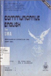 Communictive English For SMA Berdasarkan Kurikulum 1984 (GBPP 1987) Jilid 1A