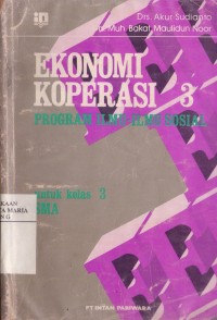 Image of Ekonomi Koperasi 3 Program Ilmu-ilmu Sosial untuk Kelas 3 Sekolah Menengah Umum Tingkat Atas (SMA)