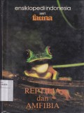 Ensiklopedi Indoneisa Seri Fauna Reptilia dan Amfibia