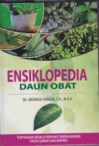 Image of Ensiklopedia Daun Obat Tuntaskan Segala Penyakit Berdasarkan Fakta Ilmiah Dan Empiris