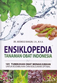 Image of Ensiklopedia Tanaman Obat Indonesia 101 Tumbuhan obat menakjubkan untuk kesembuhan dan Kebugaran Optimal