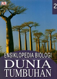 Ensiklopedia biologi dunia tumbuhan jilid 2 (Judul asli : Plant)
