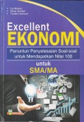 Excellent Ekonomi Penuntun Penyelesaian Soal-soal untuk Mendapatkan Nilai 100 untuk SMA/MA