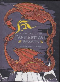 Image of A Field Guide To Fantastical Beasts