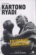 Fotobiografi Kartono Ryadi Pendobrak Fotografi Jurnalistik Indonesia Modern