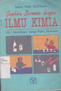 Gembira Bermain dengan Ilmu Kimia 101 Percobaan yang Pasti Berhasil