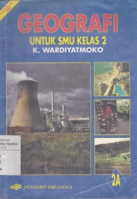 Image of Geografi SMU Jilid 2A untuk SMU Kelas 2 Caturwulan 1 dan 2