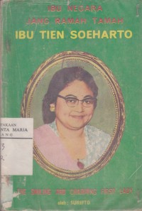 Image of Ibu Tien Soeharto: Ibu Negara jang Ramah Tamah(The Charming and Smiling Firs Lady)
