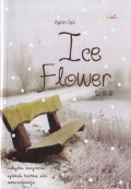 Ice Flower Hidupku Sempurna Apakah Karena Aku Mencintainya