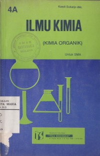 Image of Ilmu Kimia (Kimia Organik) Jilid 4A untuk SMA dan Yang Sederajat