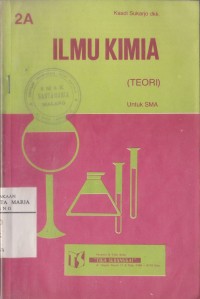 Image of Ilmu Kimia Teori (Ilmu Kimia) Jilid 2A untuk Kelas II SMA