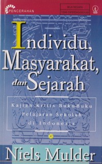 Image of Individu, Masyarakat, Dan Sejarah Kajian Kritis Buku-Buku Pelajaran Sekolah Di Indonesia