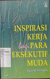 Image of Inspirasi Kerja Bagi Para Eksekutif Muda