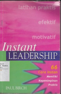 Image of Instant Leadership 66 Cara Instan Memiliki Kepemimpinan Praktis