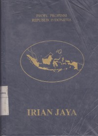 Image of Irian Jaya: Profil Propinsi Republik Indonesia