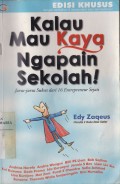 Kalau Mau Kaya Ngapain Sekolah!