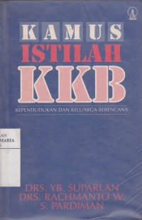 Image of Kamus Istilah KKB (Kependudukan dan Keluarga Berencana)