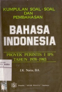 Image of Kumpulan Soal-soal dan Pembahasan Bahasa Indonesia Proyek Perintis I IPS Tahun 1978 - 1983