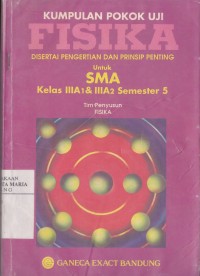 Image of Kumpulan Pokok Uji Fisika untuk SMA Kelas IIIA1 dan IIIA2 Semester 5