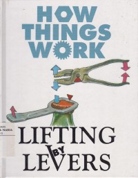 Image of Lifting by Levers: How Things Work